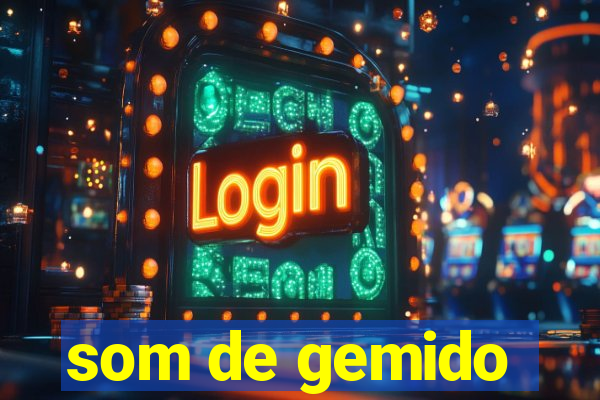 som de gemido